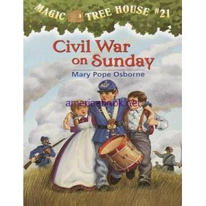 Mary Pope Osborne- Magic Tree House 21, Civil War on Sunday