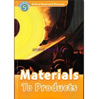 Oxford Read and Discover - L5 - Materials To Products