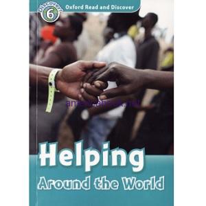 Oxford Read and Discover - L6 - Helping Around the World