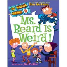 Dan Gutman 05 My Weirder School - Ms Beard Is Weird