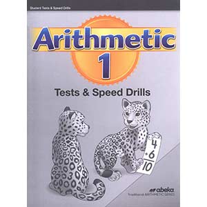Arithmetic 1 Tests and Speed Drills 2nd Edition Abeka Traditional Arithmetic Series