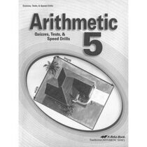 Arithmetic 5 Quizzes, Tests, & Speed Drills Abeka Grade 5